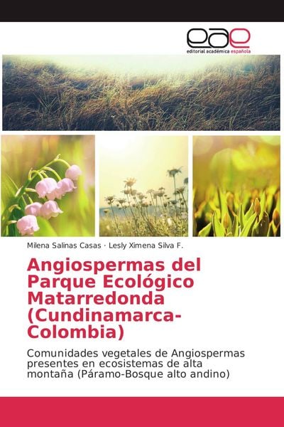 Produktbild: Angiospermas del Parque Ecol&oacute;gico Matarredonda (Cundinamarca-Colombia)