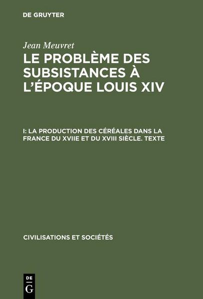 Produktbild: La production des c&eacute;r&eacute;ales dans la France du XVIIe et du XVIII si&egrave;cle - Texte