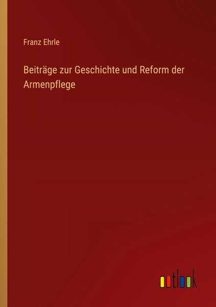 Produktbild: Beitr&auml;ge zur Geschichte und Reform der Armenpflege