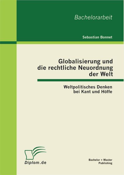 Produktbild: Globalisierung und die rechtliche Neuordnung der Welt: Weltpolitisches Denken bei Kant und H&ouml;ffe
