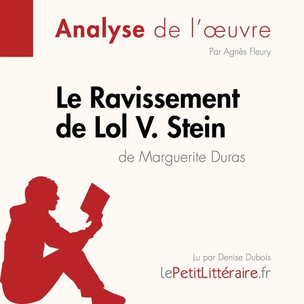 Le Ravissement de Lol V. Stein de Marguerite Duras (Fiche de lecture) - LePetitLitteraire , Agnès Fleury, Audio, 9782808032445