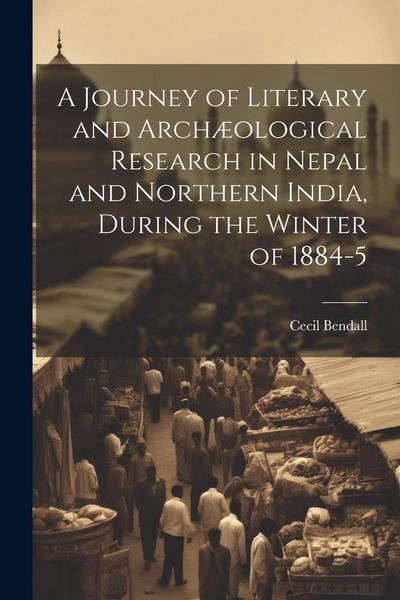 Produktbild: A Journey of Literary and Arch&aelig;ological Research in Nepal and Northern India, During the Winter of 1884-5