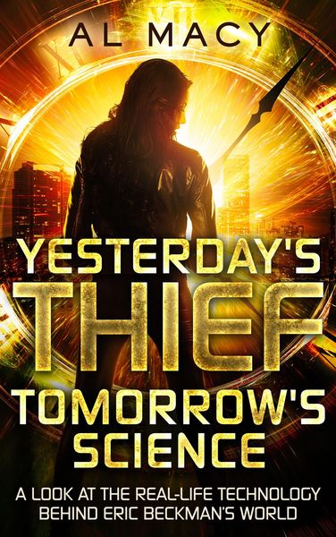 Produktbild: Yesterday's Thief, Tomorrow's Science: A Look at the Real-life Technology Behind Eric Beckman's World