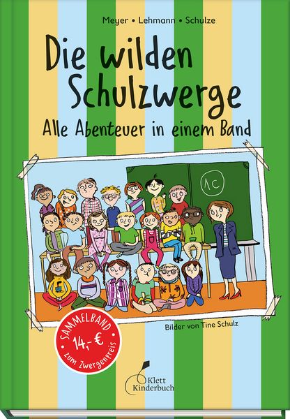 Die wilden Schulzwerge - Alle Abenteuer in einem Band, Gebundene Ausgabe von Lehmann, Schulze Meyer, Klett Kinderbuch, 978-3-95470-326-5