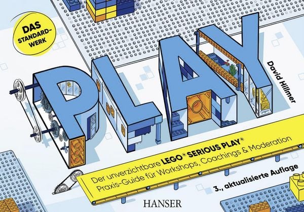 Produktbild: PLAY! Der unverzichtbare LEGO&reg; SERIOUS PLAY&reg; Praxis-Guide f&uuml;r Workshops, Coachings und Moderation