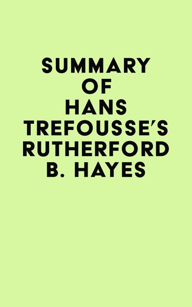 Produktbild: Summary of Hans Trefousse's Rutherford B. Hayes