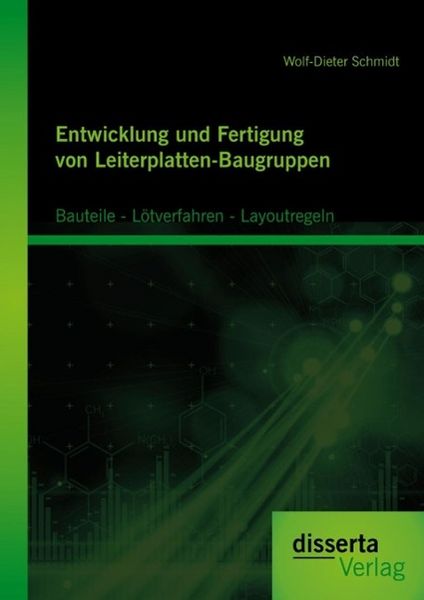 Produktbild: Entwicklung und Fertigung von Leiterplatten-Baugruppen: Bauteile - L&ouml;tverfahren - Layoutregeln