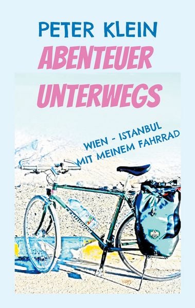 Abenteuer unterwegs, Taschenbuch von Peter Klein, BoD – Books on Demand, 9783758369384