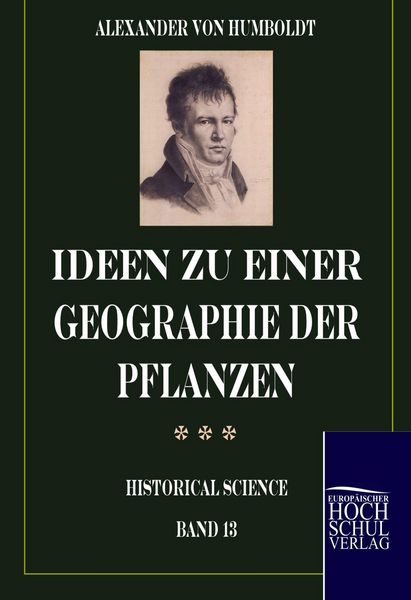 Ideen zu einer Geographie der Pflanzen, Taschenbuch von Alexander Humboldt, EHV Academicpress, 9783867411745