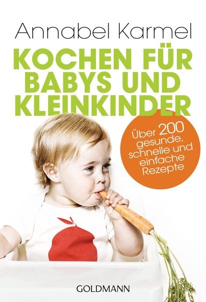 Kochen für Babys und Kleinkinder, Taschenbuch von Annabel Karmel, Goldmann, 9783442175802