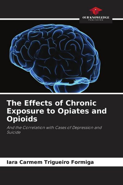 Produktbild: The Effects of Chronic Exposure to Opiates and Opioids