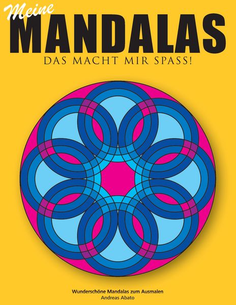 Meine Mandalas - Das macht mir Spass! - Wunderschöne Mandalas zum Ausmalen, Taschenbuch von Andreas Abato, BoD – Books on Demand, 9783735724229