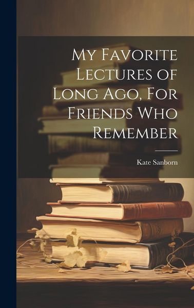 Produktbild: My Favorite Lectures of Long Ago, For Friends Who Remember
