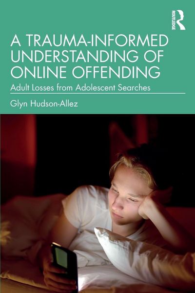 Produktbild: A Trauma-Informed Understanding of Online Offending