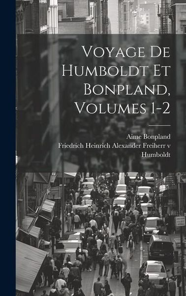 Produktbild: Voyage De Humboldt Et Bonpland, Volumes 1-2