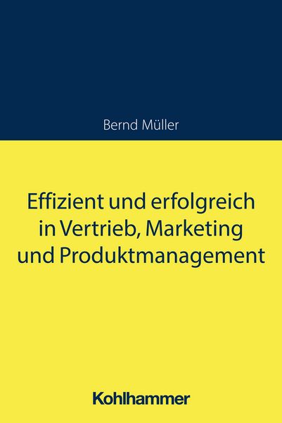 Produktbild: Effizient und erfolgreich in Vertrieb, Marketing und Produktmanagement