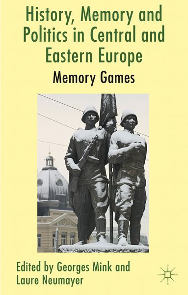 Produktbild: History, Memory and Politics in Central and Eastern Europe