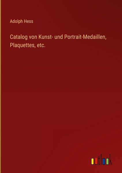 Produktbild: Catalog von Kunst- und Portrait-Medaillen, Plaquettes, etc.