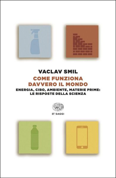 Produktbild: Come funziona davvero il mondo. Energia, cibo, ambiente, materie prime: le risposte della scienza
