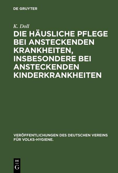 Produktbild: Die h&auml;usliche Pflege bei ansteckenden Krankheiten, insbesondere bei ansteckenden Kinderkrankheiten