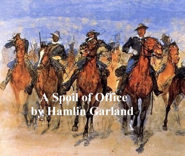 Produktbild: A Spoil of Office. A Story of the Modern West