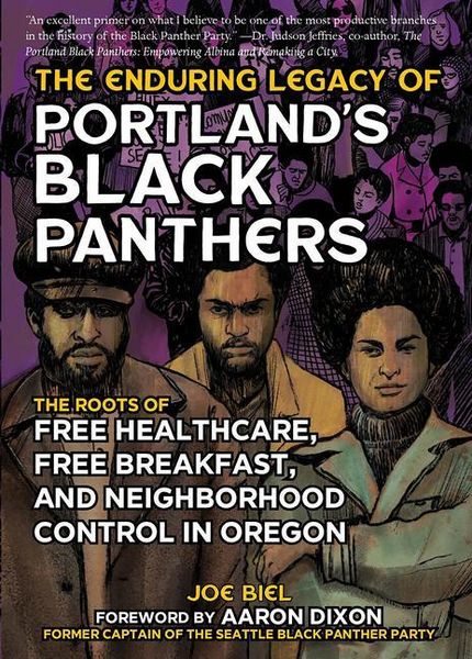 Produktbild: The Enduring Legacy of Portland's Black Panthers: The Roots of Free Healthcare, Free Breakfast, and Neighborhood Control in Oregon