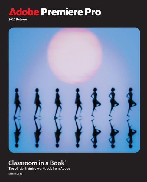 Produktbild: Adobe Premiere Pro Classroom in a Book 2025 Release