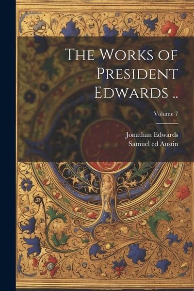Produktbild: The Works of President Edwards ..; Volume 7
