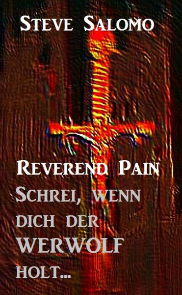 Produktbild: Reverend Pain - Schrei, wenn dich der Werwolf holt