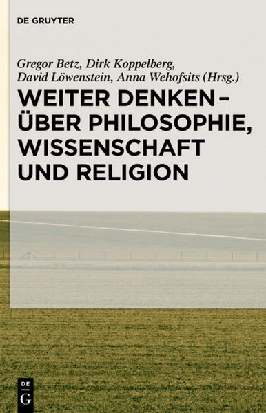 Produktbild: Weiter denken - &uuml;ber Philosophie, Wissenschaft und Religion