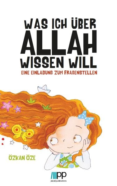 Was ich über Allah wissen will, Gebundene Ausgabe von Öze Özkan, PLURAL Publications, 978-3-949982-13-2