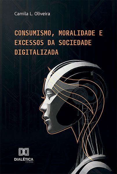 Produktbild: Consumismo, Moralidade e Excessos da Sociedade Digitalizada