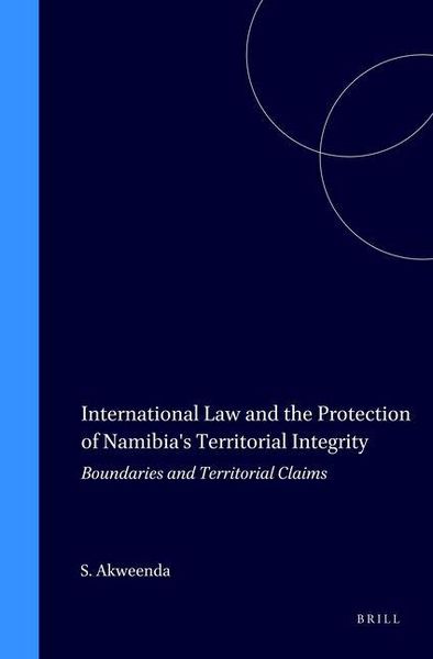 Produktbild: International Law and the Protection of Namibia s Territorial Integrity : Boundaries and Territorial Claims