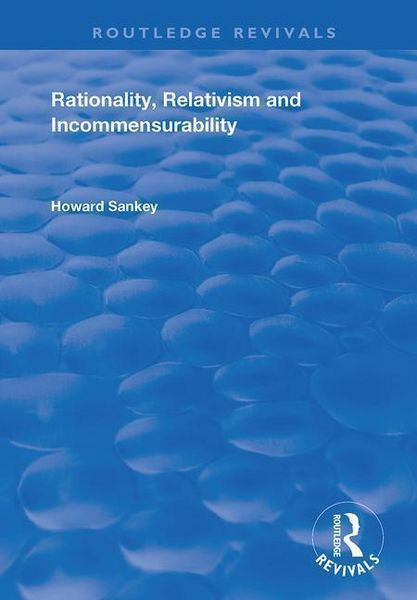 Produktbild: Sankey, H: Rationality, Relativism and Incommensurability