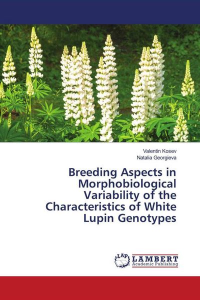 Produktbild: Breeding Aspects in Morphobiological Variability of the Characteristics of White Lupin Genotypes