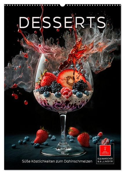 Produktbild: Desserts - S&uuml;&szlig;e K&ouml;stlichkeiten zum Dahinschmelzen (Wandkalender 2026 DIN A2 hoch), CALVENDO Monatskalender
