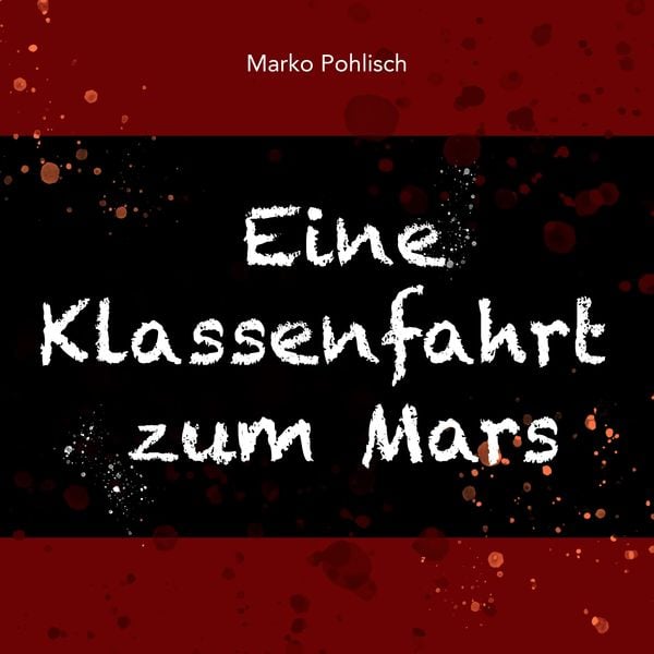 Produktbild: Eine Klassenfahrt zum Mars