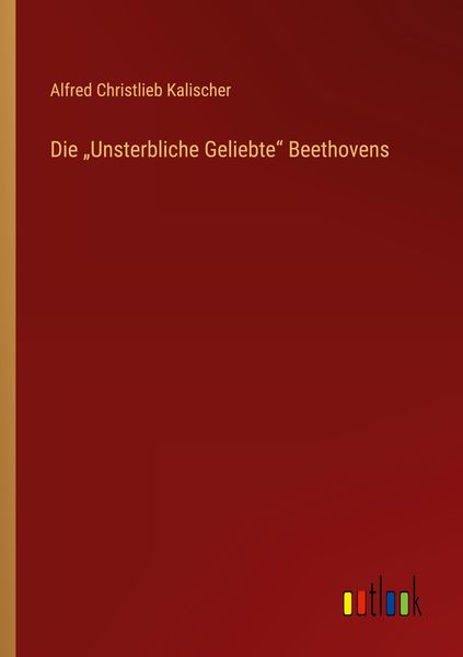 Produktbild: Die "Unsterbliche Geliebte" Beethovens