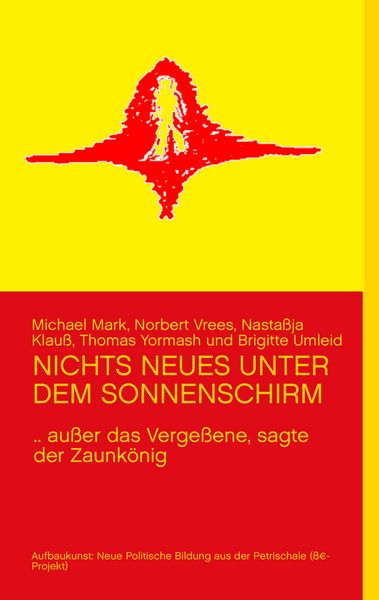 Nichts neues unter dem Sonnenschirm, Taschenbuch von Michael Mark , Norbert Vrees , Nastassja Klauss , Thomas Yormash , Brigitte Umleid, BoD – Books