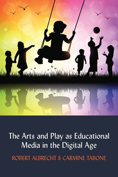 Produktbild: The Arts and Play as Educational Media in the Digital Age