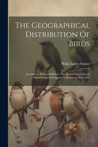 Produktbild: The Geographical Distribution Of Birds