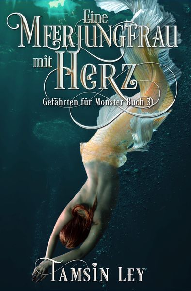 Eine Meerjungfrau mit Herz (Gefährten Für Monster, #3)