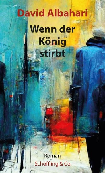Wenn der König stirbt, Gebundene Ausgabe von David Albahari, Schöffling, 978-3-89561-424-8