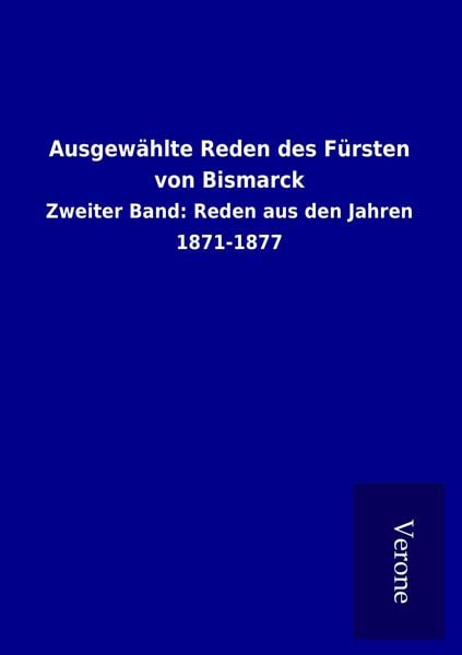 Produktbild: Ausgew&auml;hlte Reden des F&uuml;rsten von Bismarck