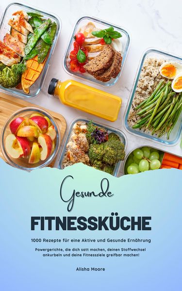 Produktbild: Gesunde Fitnessk&uuml;che: 1000 Rezepte f&uuml;r eine Aktive Ern&auml;hrung