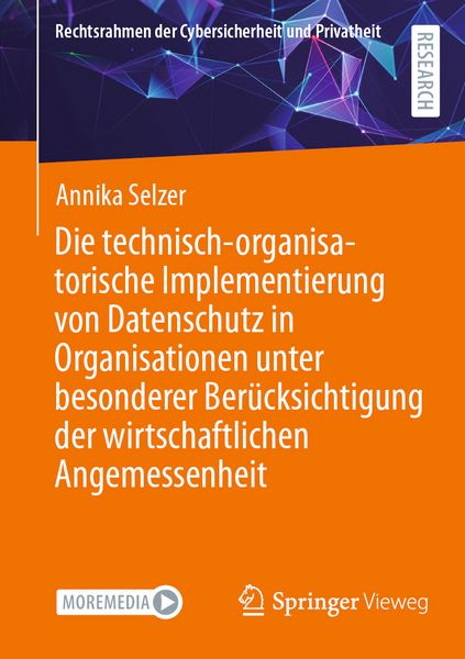 Produktbild: Die technisch-organisatorische Implementierung von Datenschutz in Organisationen unter besonderer Ber&uuml;cksichtigung der wirtschaftlichen Angemessenheit