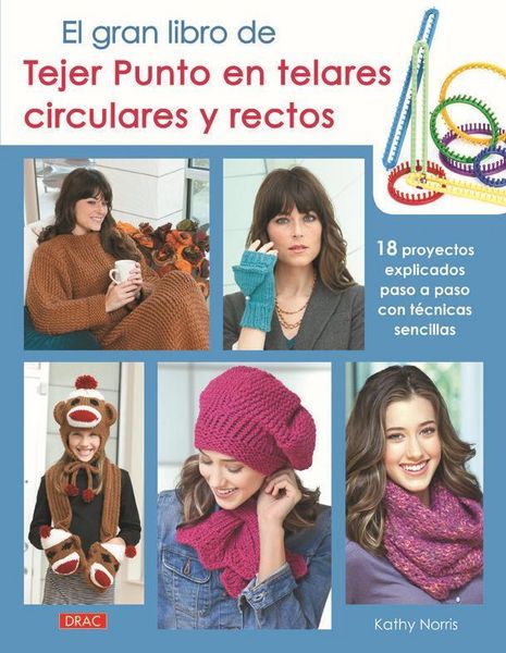 Produktbild: El gran libro de tejer punto en telares circulares y rectos : 18 proyectos explicados paso a paso con sencillas t&eacute;cnicas