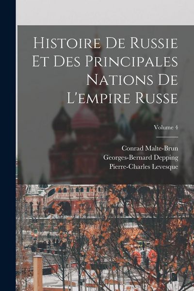 Produktbild: Histoire De Russie Et Des Principales Nations De L'empire Russe; Volume 4