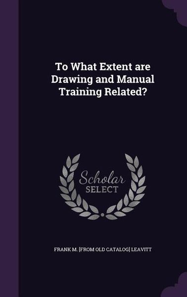 Produktbild: To What Extent are Drawing and Manual Training Related?