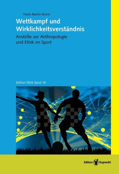 Wettkampf und Wirklichkeitsverständnis, Gebundene Ausgabe von Frank Martin Brunn, Edition Ruprecht, 978-3-8469-0349-0